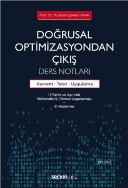 Doğrusal Optimizasyondan Çıkış: Ders Notları; Kavram – Teori ve Uygulama