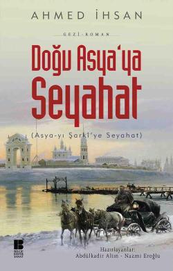 Doğu Asya'ya Seyahat; Asya-yı Şarki'ye Seyahat