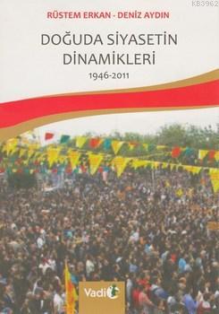 Doğuda Siyasetin Dinamikleri (1946 - 2011)