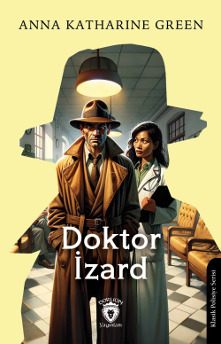 Doktor İzard - Anna Katharine Green | Yeni ve İkinci El Ucuz Kitabın A