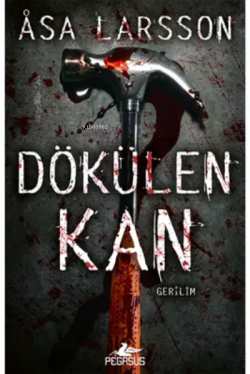 Dökülen Kan (Rebecka Martinsson Serisi 2)