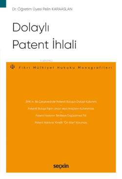 Dolaylı Patent İhlali;Fikri Mülkiyet Hukuku Monografileri