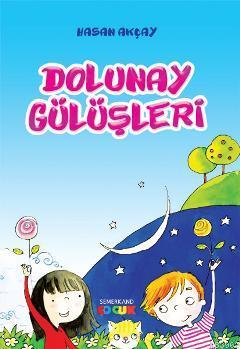 Dolunay Gülüşleri - Hasan Akçay | Yeni ve İkinci El Ucuz Kitabın Adres