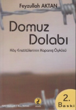 Domuz Dolabı Köy Enstitülerinin Kapanış Öyküsü