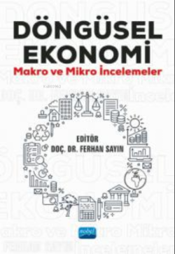 Döngüsel Ekonomi ; Makro ve Mikro İncelemeler