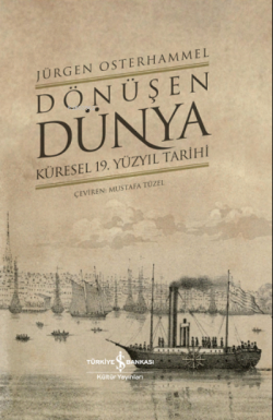 Dönüşen Dünya ;Küresel 19. Yüzyıl Tarihi