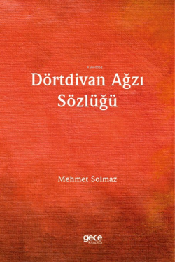 Dörtdivan Ağzı Sözlüğü - Mehmet Solmaz | Yeni ve İkinci El Ucuz Kitabı