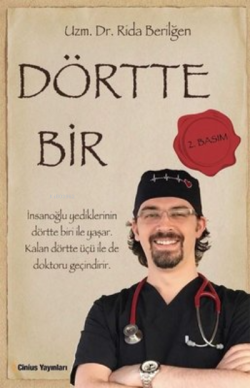 Dörtte Bir ;İnsanoğlu Yediklerinin Dörtte Biri İle Yaşar. Kalan Dörtte Üçü ile de Doktoru Geçindirir.