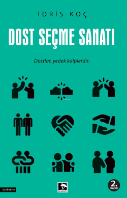 Dost Seçme Sanatı - İdris Koç | Yeni ve İkinci El Ucuz Kitabın Adresi