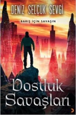 Dostluk Savaşları; Barış için Savaşın