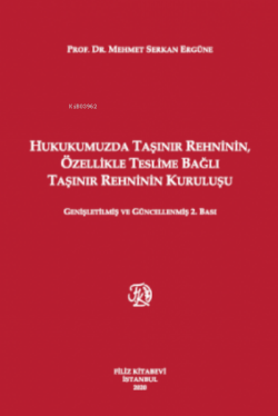 Dosyayı görüntüleyin Hukukumuzda Taşınır Rehninin, Özellikle Teslime Bağlı Taşınır Rehninin Kuruluşu