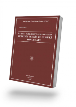 Dosyayı görüntüleyin İsviçre - Türk Borçlar Hukukunda Yetkisiz Temsil Ve Hukuki Sonuçları