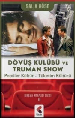 Dövüş Kulübü ve Truman Show;Popüler Kültür - Tüketim Kültürü