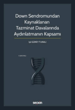 Down Sendromundan Kaynaklanan Tazminat Davalarında Aydınlatmanın Kapsamı