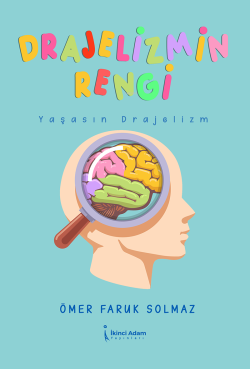 Drajelizmin Rengi;Yaşasın Drajelizm