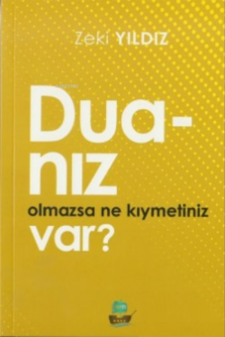 Duanız Olmazsa Ne Kıymetiniz Var?