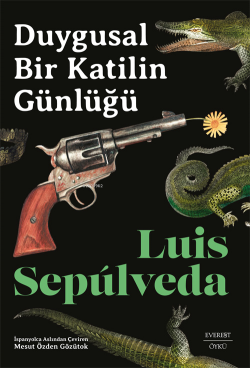 Duygusal Bir Katilin Günlüğü - Luis Sepulveda | Yeni ve İkinci El Ucuz