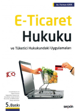 E-Ticaret Hukuku ve Tüketici Hukukundaki Uygulamaları