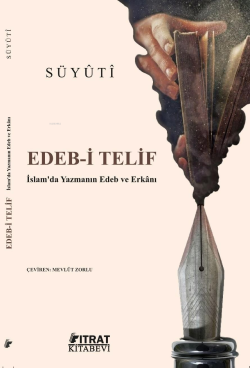 Edeb-i Telif;İslam'da Yazmanın Edeb ve Erkânı