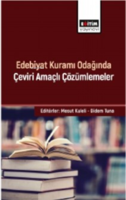 Edebiyat Kuramı Odağında Çeviri Amaçlı Çözümlemeler