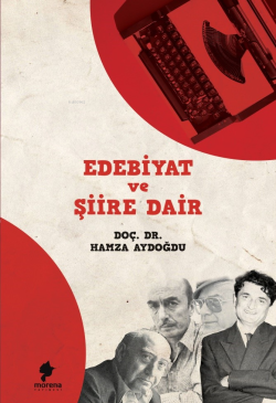 Edebiyat ve Şiire Dair