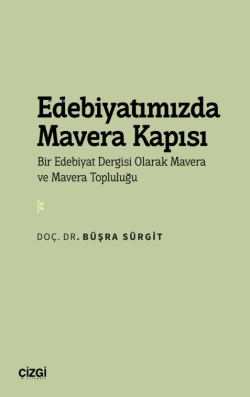 Edebiyatımızda Mavera Kapısı Bir Edebiyat Dergisi Olarak Mavera Ve Mavera Topluluğu