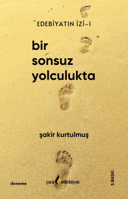 Edebiyatın İzi;Bir Sonsuz Yolculukta