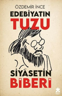 Edebiyatın Tuzu Siyasetin Biberi - Özdemir İnce | Yeni ve İkinci El Uc