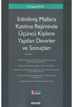 Edinilmiş Mallara Katılma Rejiminde  Üçüncü Kişilere Yapılan Devirler ve Sonuçları