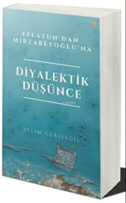 Eflatun’dan Mirzabeyoğlu’na Diyalektik Düşünce