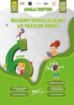 EFX Akademi 6 Sınıf Bilişim Teknolojileri ve Yazılım Dersi Akıllı Defter EFX Akademi Yayınları