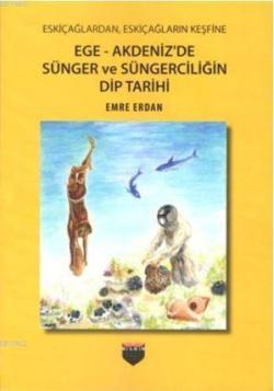 Ege - Akdeniz'de Sünger ve Süngerciliğin Dip Tarihi