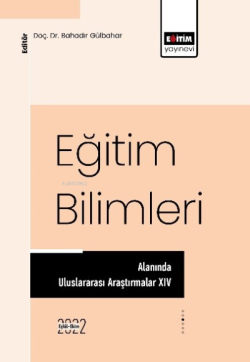 Eğitim Bilimleri ;Alanında Uluslararası Araştırmalar XIV