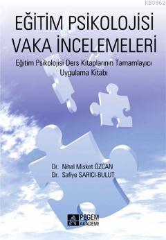 Eğitim Psikolojisi Vaka İncelemeleri - Nihal Misket Özcan | Yeni ve İk