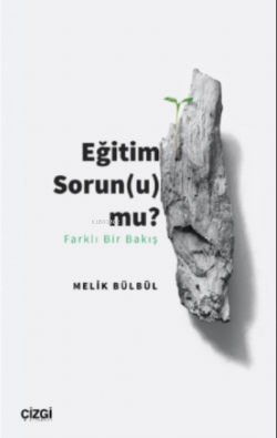 Eğitim Sorun (u) mu?;Farklı Bir Bakış