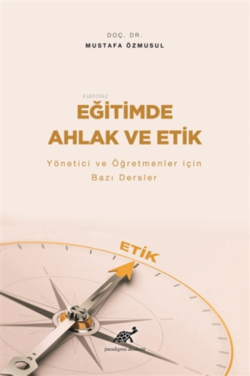 Eğitimde Ahlak ve Etik Yönetici ve Öğretmenler İçin Bazı Dersler