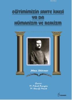 Eğitimimizin Sahte İlkesi Ya Da Hümanizm ve Realizm