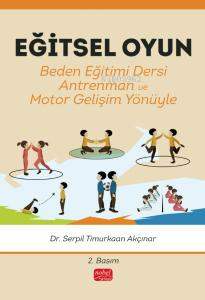 Eğitsel Oyun Beden Eğitimi Dersi;Antrenman - Motor Gelişim Yönüyle