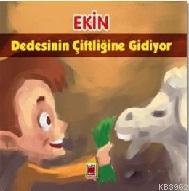 Ekin Dedesinin Çiftliğine Gidiyor