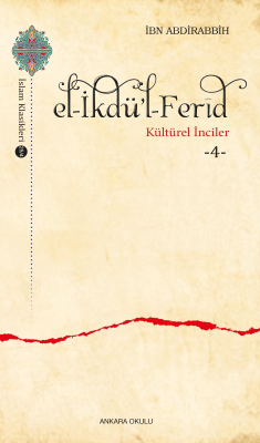 el-İkdü’l-Ferîd;Kültürel İnciler -4-