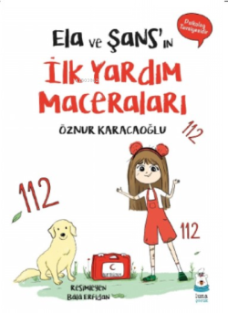 Ela ve Şans’ın İlk Yardım Maceraları