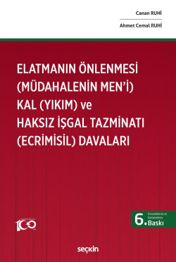 Elatmanın Önlenmesi (Müdahalenin Men'i) Kal (Yıkım) ve Haksız İşgal Tazminatı (Ecrimisil) Davaları