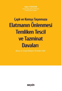 Elatmanın Önlenmesi Temliken Tescil ve Tazminat Davaları;(Dava ve Cevap Dilekçesi Örnekleri Ekli)