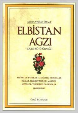 Elbistan Ağzı; Çiçek Köyü Örneği