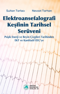 Elektroansefalografi Keşfinin Tarihsel Serüveni;Psişik Enerji ve Beyin