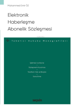 Elektronik Haberleşme Abonelik Sözleşmesi;–Tüketici Hukuku Monografileri–