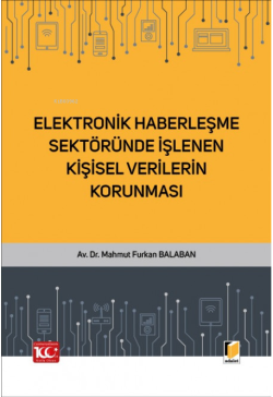 Elektronik Haberleşme Sektöründe İşlenen Kişisel Verilerin Korunması