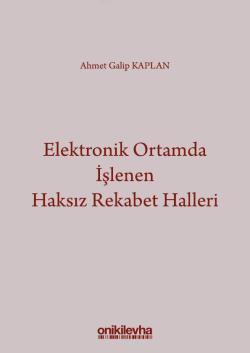 Elektronik Ortamda İşlenen Haksız Rekabet Halleri