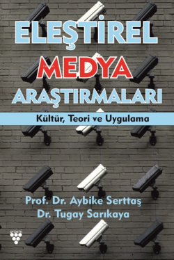 Eleştirel Medya Araştırmaları;Kültür, Teori ve Uygulama