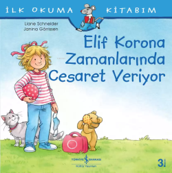 Elif Korona Zamanlarında Cesaret Veriyor - İlk Okuma Kitabım